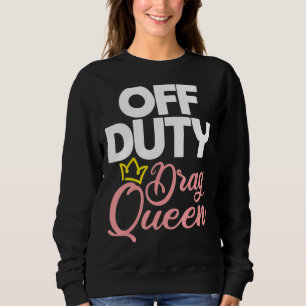 Moletom Off Duty Drag Queen Lgbtq Queer Orgulho gay
