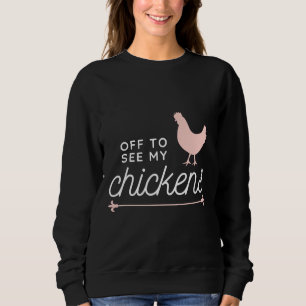 Moletom Off To See My Chickens