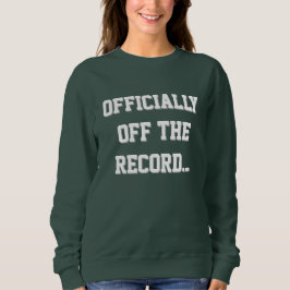 Moletom "Officially Off The Record" Court Reporter