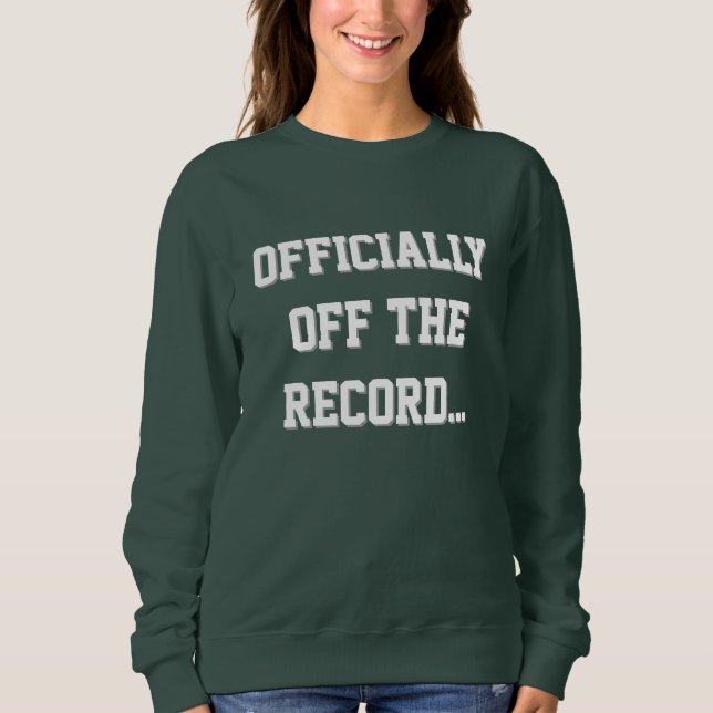 Moletom "Officially Off The Record" Court Reporter (Frente)