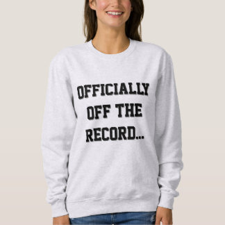 Moletom "Officially Off The Record" Court Reporter
