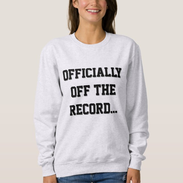 Moletom "Officially Off The Record" Court Reporter (Frente)