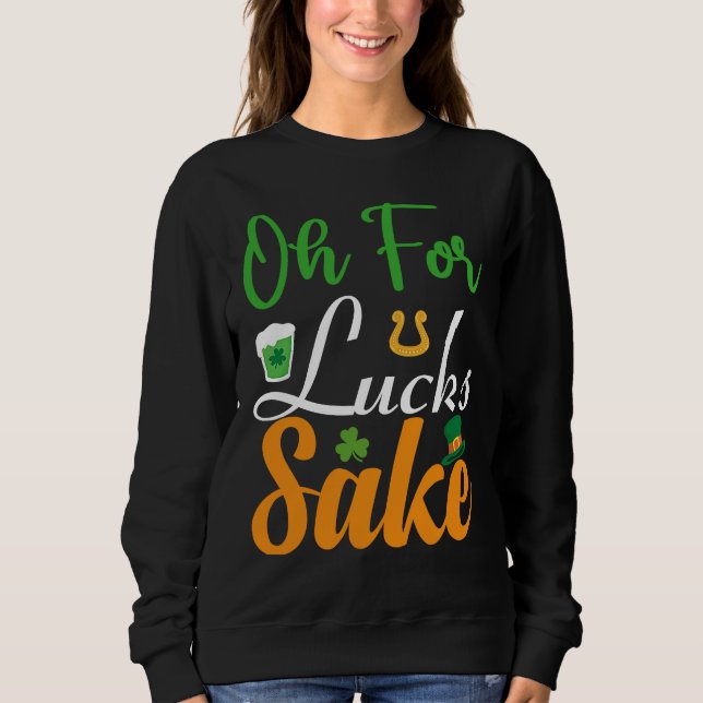 Moletom Oh for Lucks Sake  Saint Patrick's Day (Frente)