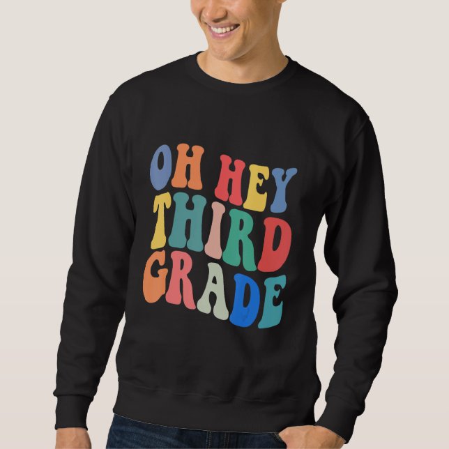 Moletom Oh Hey Third Grade Groovy  Back To School Teacher  (Frente)