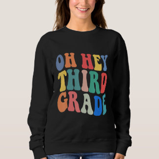 Moletom Oh Hey Third Grade Groovy  Back To School Teacher