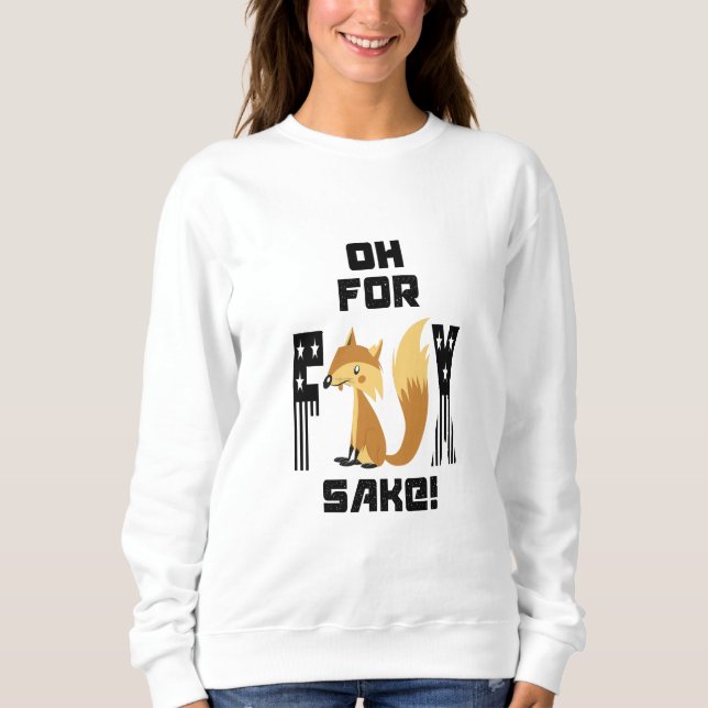 Moletom Oh Para Fox Sake Engraçada Piada Fox (Frente)