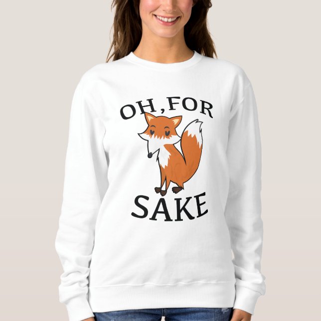 Moletom Oh, Pela Fox Sake (Frente)