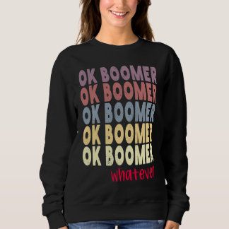 Moletom OK Boomer okboomer Millennial Baby Boomer Joke