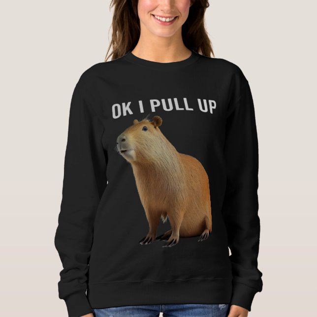 Moletom Ok I Pull Up Capybaras  Capybara (Frente)