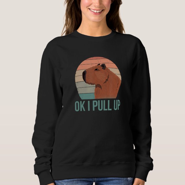 Moletom Ok I Pull Up  Wildlife Animals Capybara Pun (Frente)