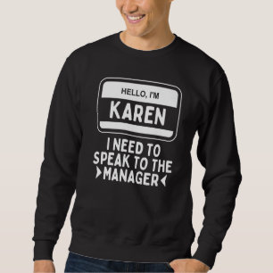 Moletom Olá, sou Karen, preciso falar com o gerente, por f