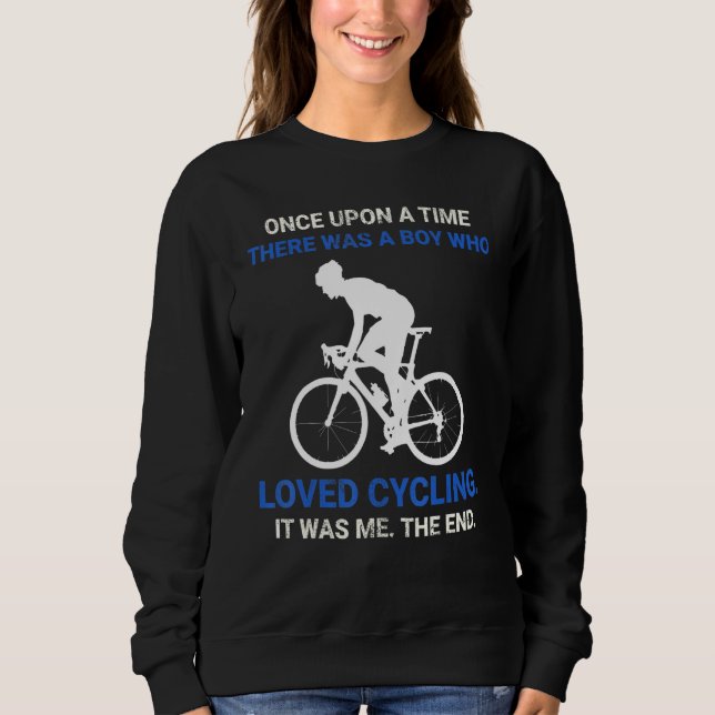 Moletom Once Upon A Time There Was A Boy Who Loved Cycling (Frente)