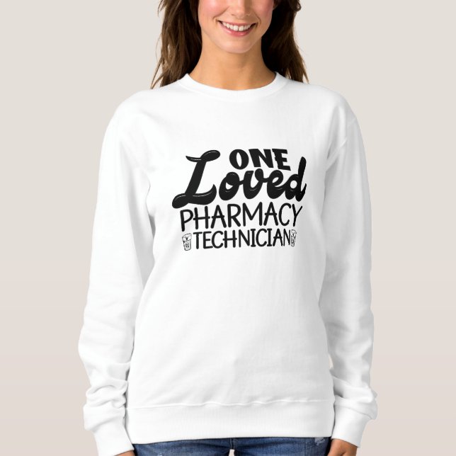 Moletom One Loved Pharmacy Technician Pharmacist Medicine (Frente)