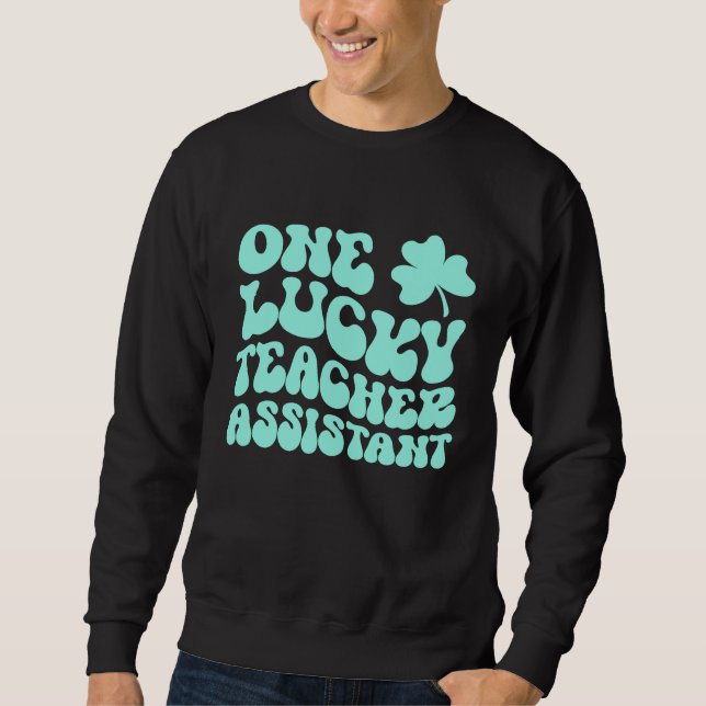 Moletom One Lucky Teacher Assistant St Patrick's Day Teach (Frente)