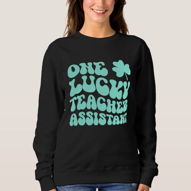 Moletom One Lucky Teacher Assistant St Patrick's Day Teach (Frente)