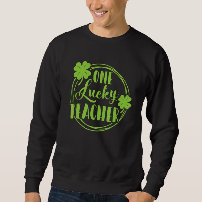 Moletom One Lucky Teacher St Patricks Day Shamrock Teacher (Frente)