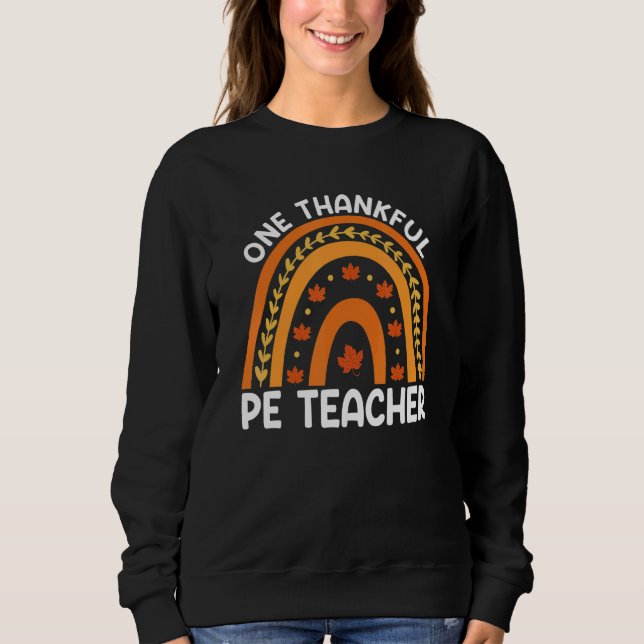 Moletom One Thankful PE Teacher Fall Rainbow Thanksgiving  (Frente)
