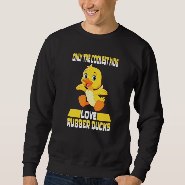 Moletom Only The Coolest Kids Love Rubber Ducks Cute Rubbe (Frente)