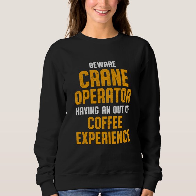 Moletom Operador Crane Beware Funny Driver (Frente)