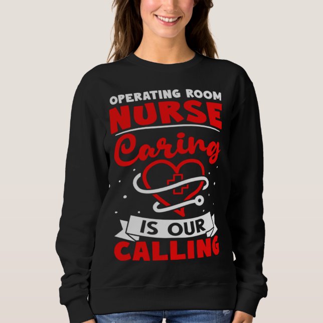 Moletom Operating Room Nurse Caring is Our Calling (Frente)