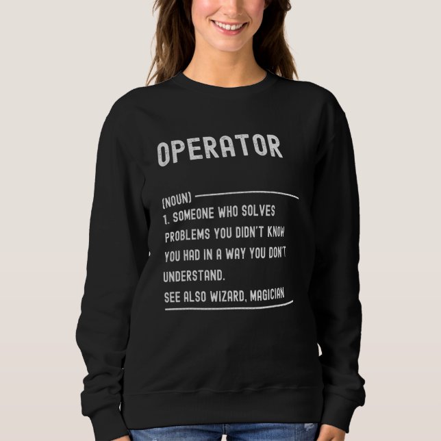 Moletom Operator Definition Shirts Funny Job Title (Frente)
