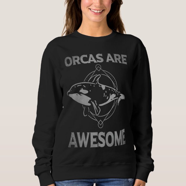 Moletom Orcas Are Awesome Orca Killer Whale Lover Saying A (Frente)