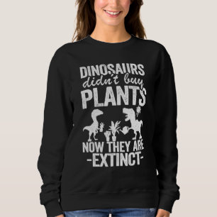 Moletom Os dinossauros não compraram plantas, agora eles e