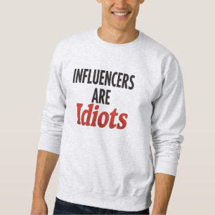 Moletom Os Influenciadores São Idiotas - Engraçada Declara