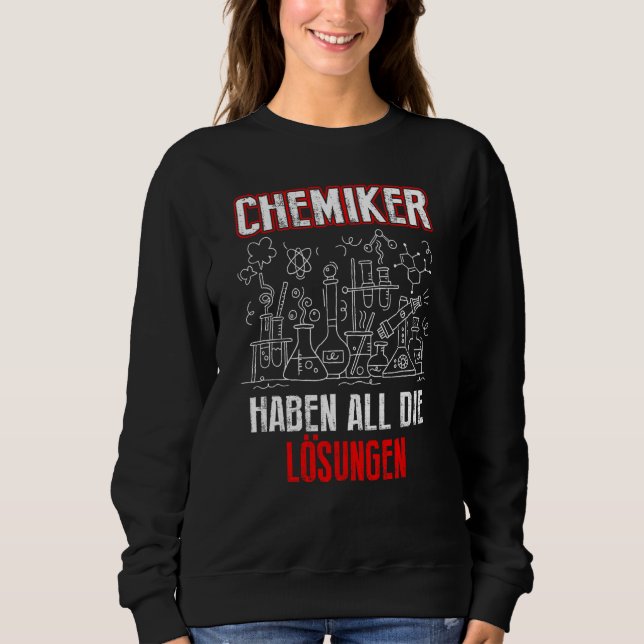 Moletom Os químicos têm todas as soluções de dizer química (Frente)