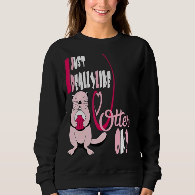 Moletom Otter É A Minha Espírito, A Minha Porta De Animais (Frente)