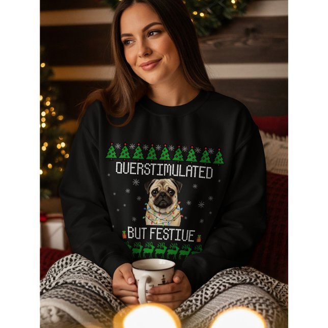Moletom Overstimulated But Festive Pug Christmas Sweater (Criador carregado)