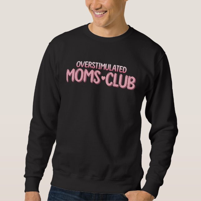 Moletom Overstimulated Moms Club  Saying for Mom  2 (Frente)