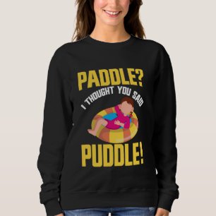 Moletom Paddle Eu Pensei Que Você Disse Puddle River Tubin