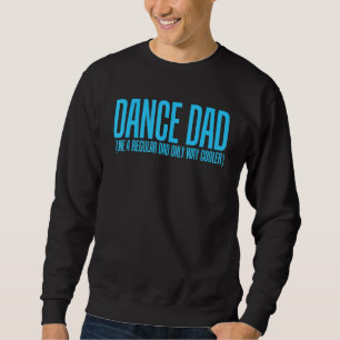 Moletom Pai De Dança Como Um Pai Regular Apenas Muito Mais