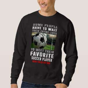 Moletom Pai De Futebol Algumas Pessoas Têm Que Esperar Tod