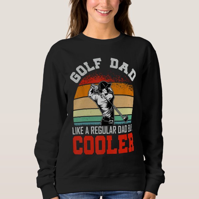 Moletom Pai de golfe engraçado como um pai normal, mas mai (Frente)