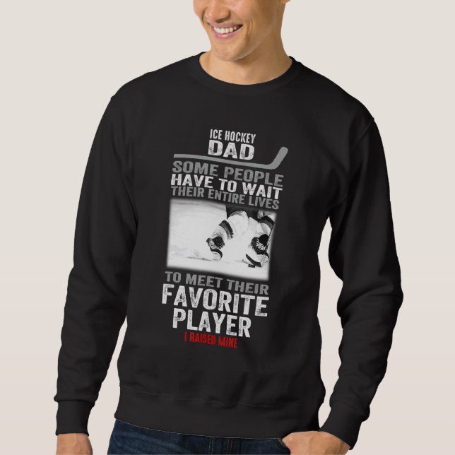 Moletom Pai De Hóquei No Gelo Algumas Pessoas Têm Que Espe (Frente)