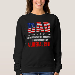 Moletom Pai pelo menos você não tem uma criança liberal am