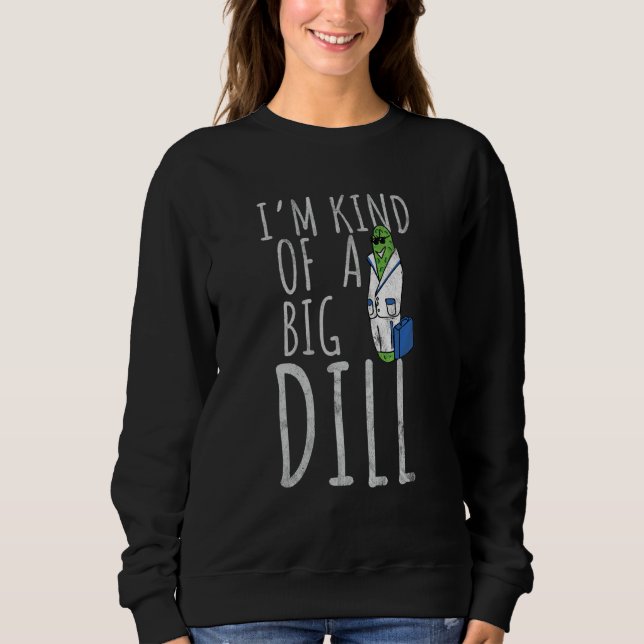 Moletom Pai Piada Puns Eu sou um Grande Pickle Pickle Pun (Frente)