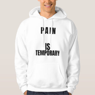 Moletom Pain Is TemporaryT-Shirt
