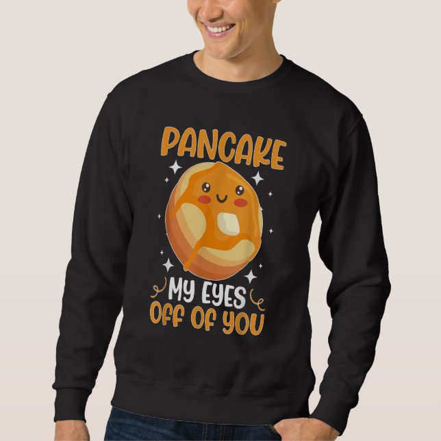 Moletom Pancake Maker Pancake My Eyes Off Of You (Frente)