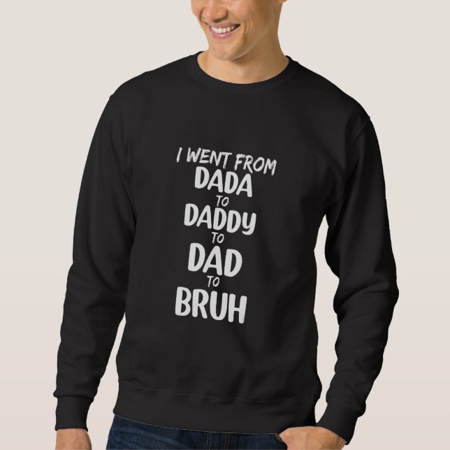 Moletom Para Dia de os pais Eu Fui De Papá Pai Bruh (Frente)