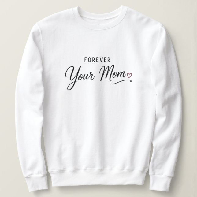 Moletom Para Sempre Sua Mãe (Frente do Design)