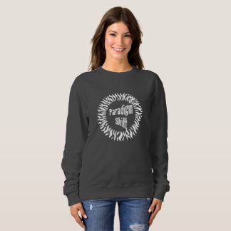 Moletom Paradigm Shift T-Shirt Sweatshirt