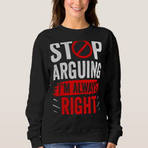 Moletom Pare de argumentar que estou sempre certo. Argumen