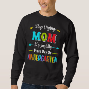 Moletom Pare de chorar mãe É só meu primeiro dia de Kinder
