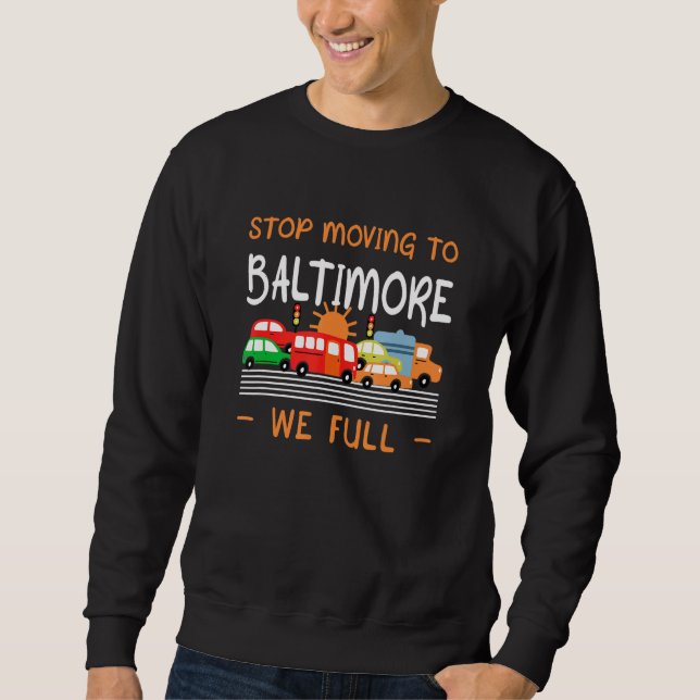 Moletom Pare De Se Mover Para Baltimore Nós Cheios O Humor (Frente)