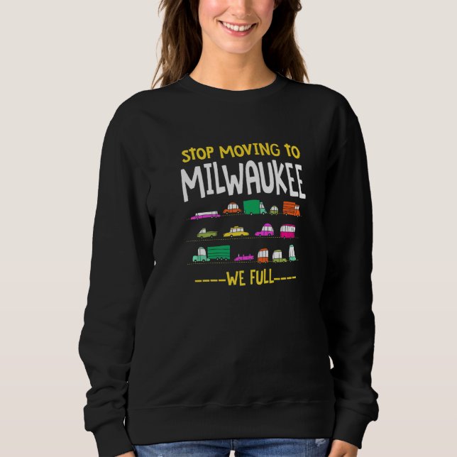 Moletom Pare De Se Mover Para Milwaukee Cheios Tráfego De  (Frente)