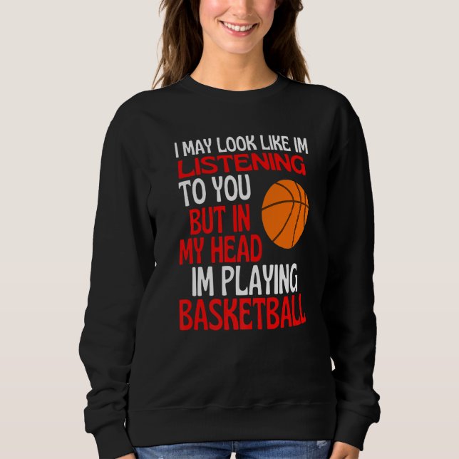 Moletom Parece que estou ouvindo você jogando basquete (Frente)