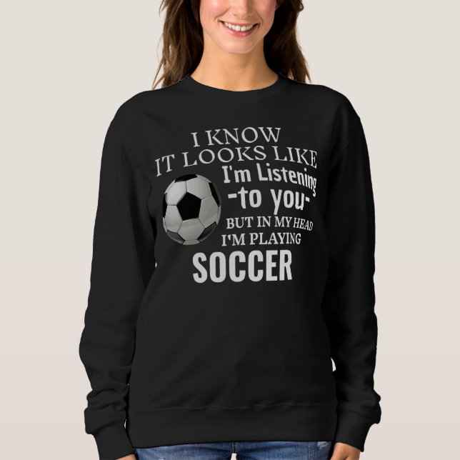Moletom Parece que estou ouvindo você jogando futebol (Frente)